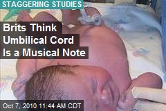 Brits Think Umbilical Cord Is a Musical Note