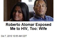 Roberto Alomar Exposed Me to HIV, Too: Wife