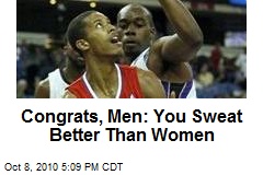 Congrats, Men: You Sweat Better Than Women