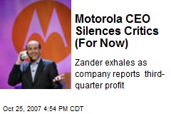 Motorola CEO Silences Critics (For Now)