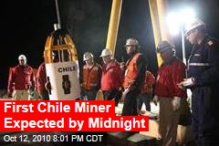 First Chile Miner Expected to Surface by Midnight