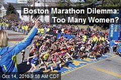 Boston Marathon Dilemma: Too Many Women?