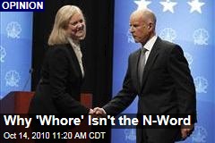 Jerry Brown Is Right That 'Whore' Isn't the Female Equivalent of the N-Word