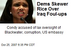 Dems Skewer Rice Over Iraq Foul-ups