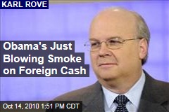 Obama's Just Blowing Smoke on Foreign Cash