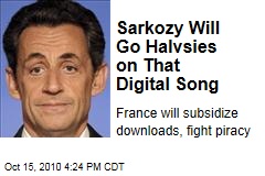 Sarkozy Will Go Halvsies on That Digital Song