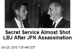Secret Service Almost Shot LBJ After JFK Assassination
