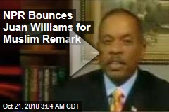 NPR Bounces Juan Williams for Muslim Remark