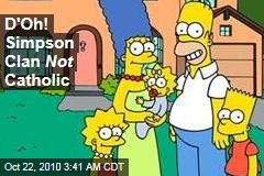 D'Oh! Simpson Clan Not Catholic
