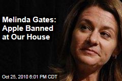 Melinda Gates: Apple Banned at Our House