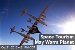 Space Tourism May Warm Planet