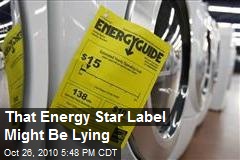 That Energy Star Label Might Be Lying