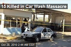 15 Killed in Mexico Car Wash Massacre