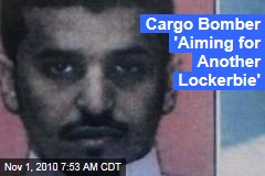 Cargo Bomber 'Aiming for Another Lockerbie'