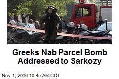 Greeks Nab Parcel Bomb Addressed to Sarkozy