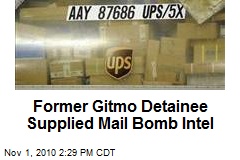 Former Gitmo Detainee Supplied Mail Bomb Intel