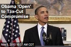 Obama 'Open' to Bush Tax-Cut Compromise