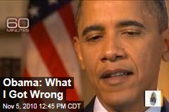 Obama: What I Got Wrong