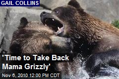 'Time to Take Back Mama Grizzly'