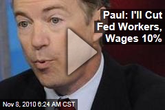 Paul: I'll Cut Fed Workers, Wages 10%