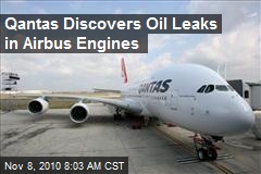 Qantas Discovers Oil Leaks in Airbus Engines