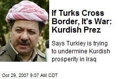 If Turks Cross Border, It's War: Kurdish Prez