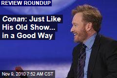 Conan : Just Like His Old Show... in a Good Way