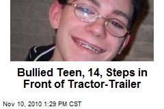Bullied Teen, 14, Steps In Front of Tractor-Trailer