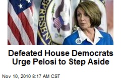 Defeated House Democrats Urge Pelosi to Step Aside