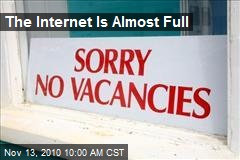 The Internet Is Almost Full