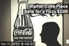 $222M Art Auction Goes Better With Warhol Coke