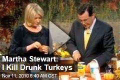 Martha Stewart On Colbert Nation: I Kill Drunk Turkeys