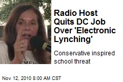 Radio Host Quits DC Job Over 'Electronic Lynching'