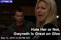 Hate Her or Not, Gwyneth Is Great on Glee