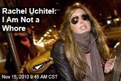 Rachel Uchitel: I Am Not a Whore