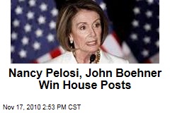 Nancy Pelosi, John Boehner Win House Posts