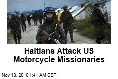 Haitians Attack US Motorcycle Missionaries