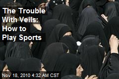 The Trouble With Veils: How to Play Sports