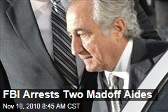 FBI Arrests Two Madoff Aides