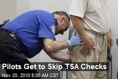 Pilots Get to Skip TSA Checks