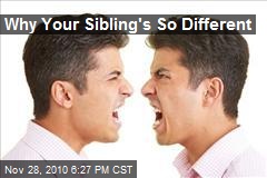 Why Your Sibling's So Different