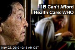 1B Can't Afford Health Care: WHO