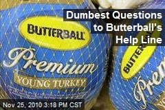 Dumbest Questions to Butterball's Help Line