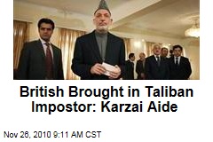 British Brought in Taliban Impostor: Karzai Aide