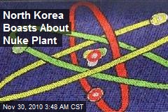 North Korea Boasts About Nuke Plant