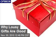 Why Lousy Gifts Are Good
