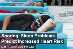 Snoring, Sleep Problems May Increase Heart Risk