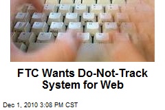 FTC Wants Do-Not-Track System for Web