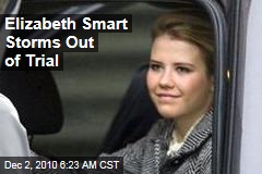 Elizabeth Smart Storms Out of Trial
