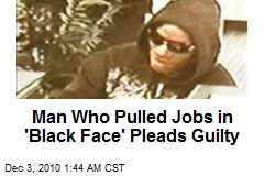 White Robber Pulled Jobs in 'Black Face'